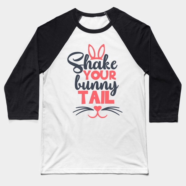 Shake Your Bunny Tails T-shirt Dress Gift Ideas Baseball T-Shirt by MIRgallery